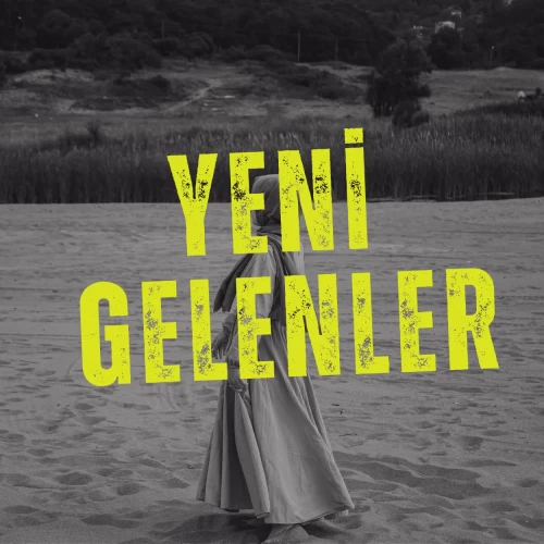 YENİ GELENLER